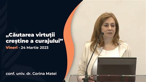 24 Martie 2023 conf univ dr Corina Matei Căutarea virtuții