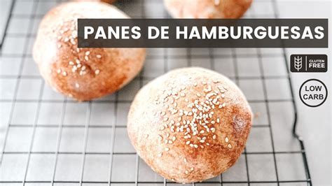 Panes De Hamburguesas Caseros Súper Esponjosos 🍔 Sin Gluten Low Carb Youtube