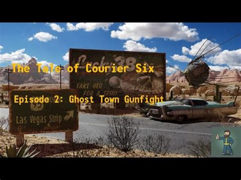 Ghost Town Gunfight The Tale Of Courier Six Episode Fallout New