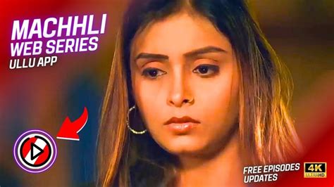 Machhli Web Series Story Cast Free Episodes Update Netseries Youtube