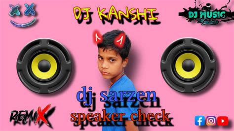 Dj SarZen Sound Testing Song Denger Speaker Check YouTube