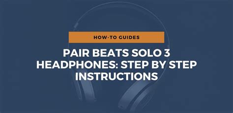 Pair Beats Solo Headphones Step By Step Instructions