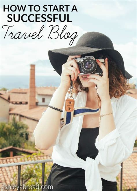 How To Start A Successful Travel Blog In Simple Steps Photography