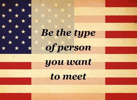 Be The Type Of Person You Want To Meet Picture Quotes