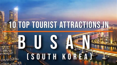 10 Best Places To Visit In Busan South Korea Travel Video Travel