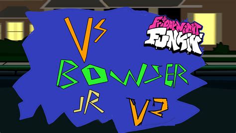 Fnf Vs Bowser Junior V2 Wip Friday Night Funkin Works In Progress