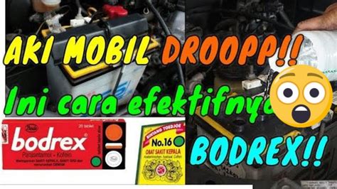 Cara Mengatasi Aki Mobil Drop Dengan Efektif Bodrex Youtube