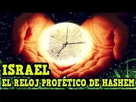 Israel El Reloj Profetico De Dios Youtube