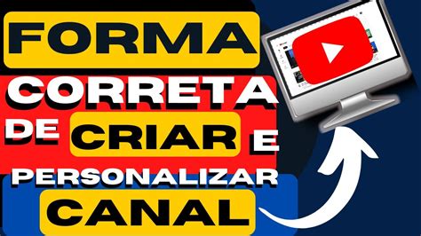 Passo A Passo Como Criar Canal No Youtube Da Forma Correta Youtube