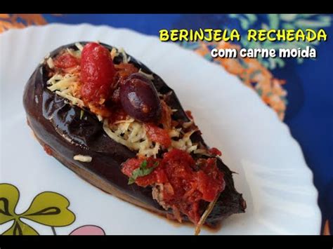 Receitando Berinjela Recheada Carne Mo Da Blog Daniela Castro