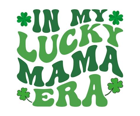 Premium Vector In My Lucky Mama Era Retro Tshirt St Patricks Day