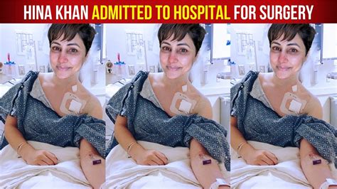 Hina Khan Undergoes Breast Surgery After Stage 3 Breast Cancer Diagnosis Youtube