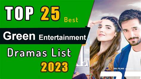 Top 25 Green Entertainment Dramas List Green Entertainment Drama Greenentertainment