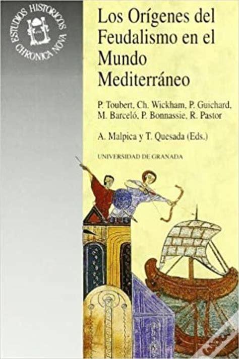 Los Origenes Del Feudalismo En El Mundo Mediterraneo De T Quesada