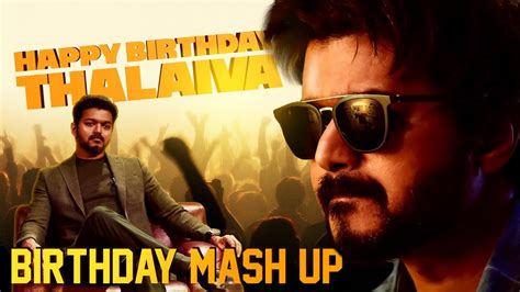 Thalapathy Birthday Mashup 2020 June 22 Tribute To Thalapathy Vijay