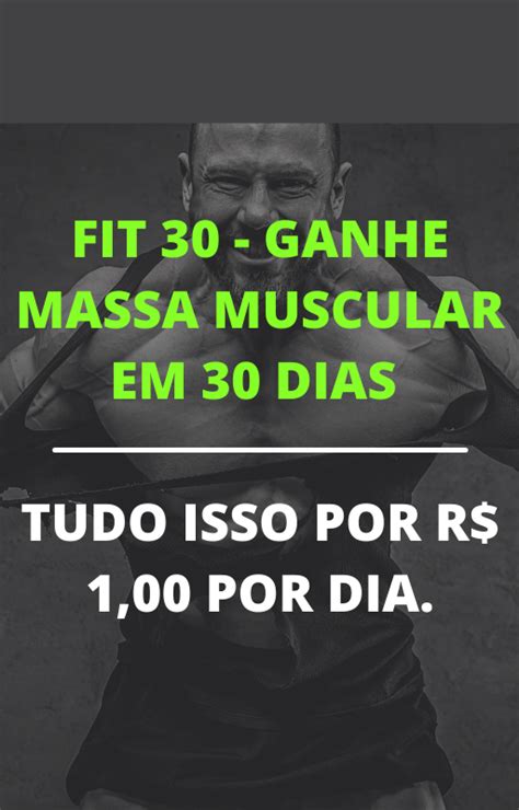 FIT 30 GANHE MASSA MUSCULAR EM 30 DIAS