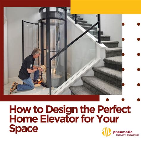 Designing The Perfect Home Elevator For Your Space Enhancing