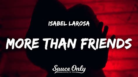 Isabel LaRosa More Than Friends Lyrics YouTube