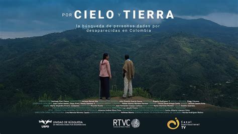 Documental POR CIELO Y TIERRA UBPD YouTube