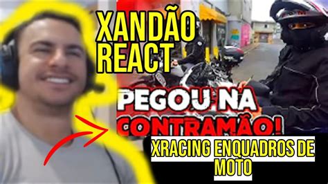 SUPER XANDÃO REAGINDO A ENQUADROS DE MOTO XRACING EP 66 YouTube