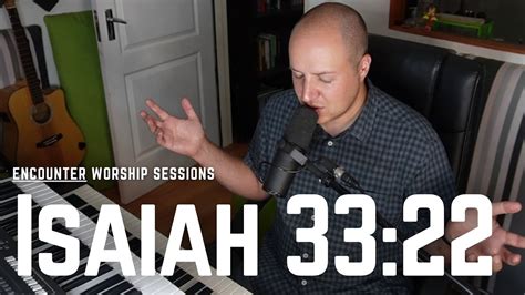 Isaiah 33 22 Encounter Worship Sessions YouTube