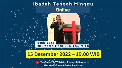 Ibadah Tengah Minggu 15 Desember 2022 GBT Kristus Pengasih Surabaya