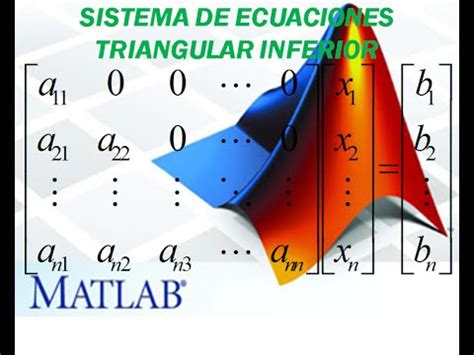 Sistema De Ecuaciones Triangular Inferior En Matlab Youtube