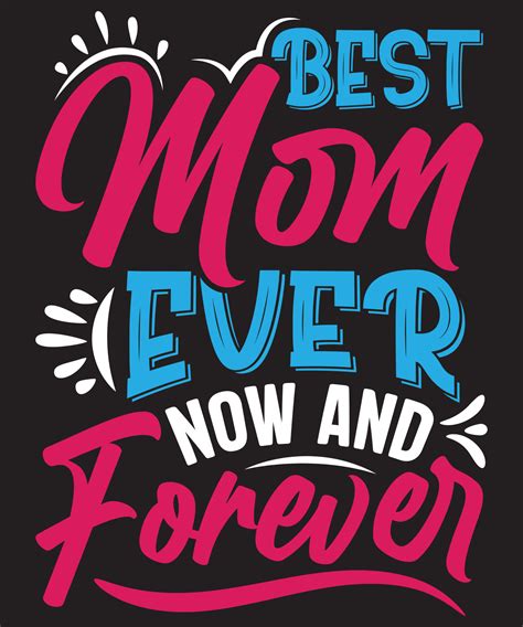 Best Mom Ever Now And Forever T Shirt Design For Mom 6876642 Vector Art