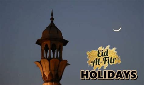 Eidul Fitr Holidays 2024 Mark Your Calendar As Week Long Eid Break