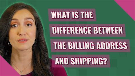 What Is The Difference Between The Billing Address And Shipping Youtube