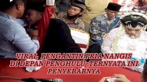 Kisah Viral Seorang Pengantin Pria Yang Menangis Di Depan Penghulu