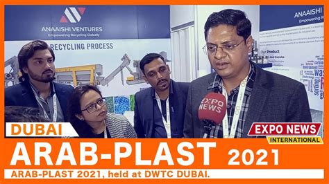 Arab Plast 2021 Dwtc Dubai Anaaishi Group Anaaishi Ventures Industries Expo News Dubai