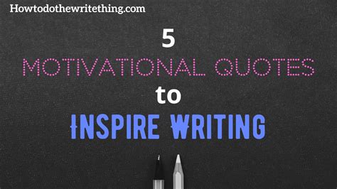 5 Motivational Quotes to Inspire Writing