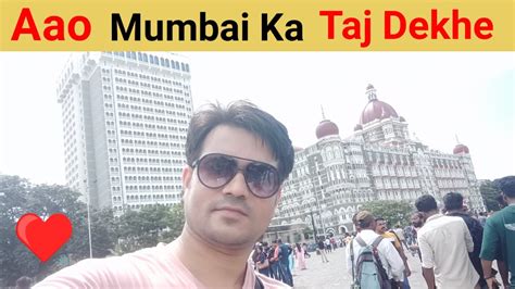 Taj Hotel Gateway Of India Mumbai Taj Hotel Blog Gateway Of India Vlog