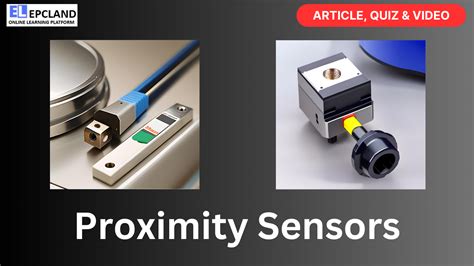 Proximity Sensors A Comprehensive Guide 5 Faqs Video And Quiz Blog Epcland