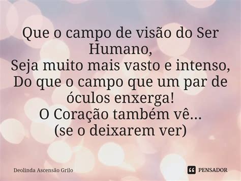 ⁠que O Campo De Visão Do Ser Humano Deolinda Ascensão Grilo Pensador