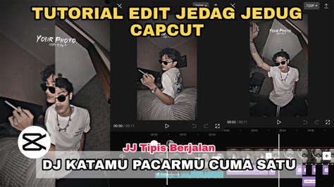 Tutorial Edit Jedag Jedug Capcut DJ KATAMU PACARMU CUMA SATU JJ