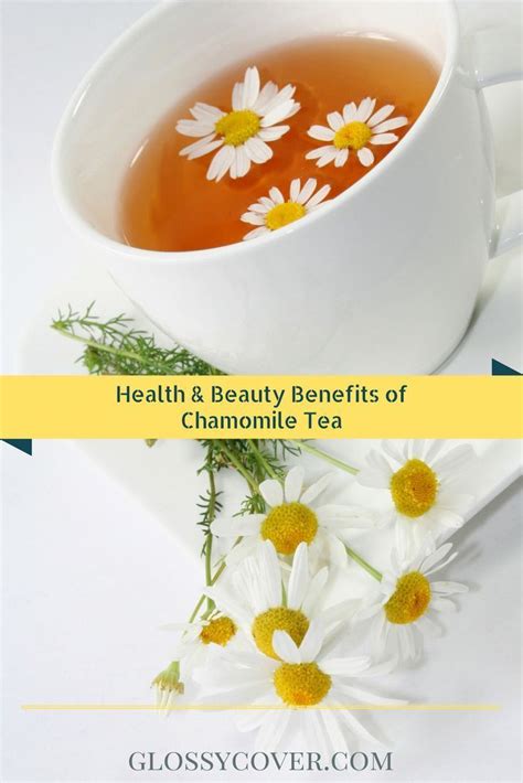 Health And Beauty Benefits Of Chamomile Tea Good Healthy Recipes