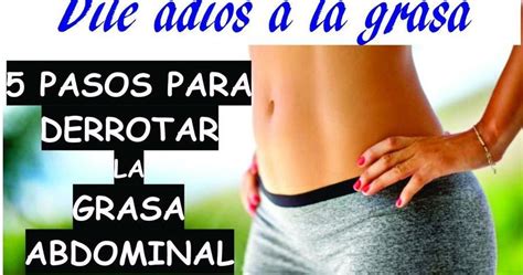 5 Pasos Para Eliminar La Grasa Abdominal ¡empieza Hoy Eliminar La Grasa Abdominal Grasa