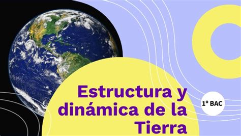 Estructura Y Dinámica De La Tierra