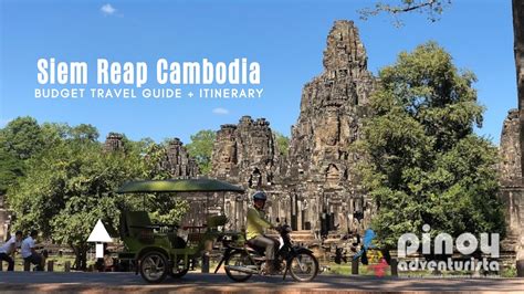 Cambodia Siem Reap Travel Guide 2018 With ₱10 000 Itinerary And Budget