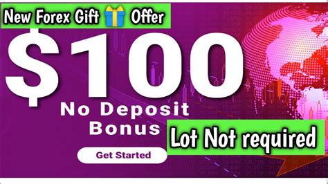 100 No Deposit Bonus Forex New Forex T 🎁 Offer Today Lot Not