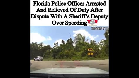 Florida Officer Arrested And Relieved Of Duties After Dispute With Sheriffs Deputy For Speeding