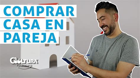 Comprar Casa En Pareja Youtube