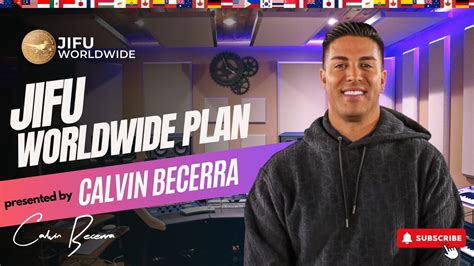 Calvin Becerra Shares The Jifu Worldwide Plan Youtube