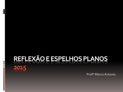 Reflex O E Espelhos Planos Ppt