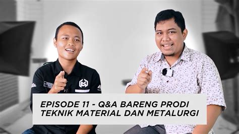 ITKTalks Episode 11 Q A Bareng Prodi Teknik Material Dan Metalurgi