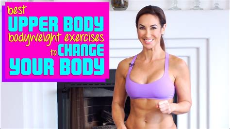 Best Upper Body Bodyweight Exercises To Change Your Body Natalie Jill