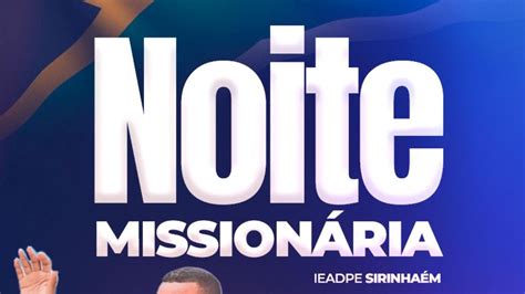 Noite Mission Ria Ieadpe Em Sirinha M Youtube