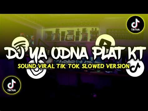 Dj Ya Odna Mixtape Sound The King Plat Kt Viral Tiktok Slowed